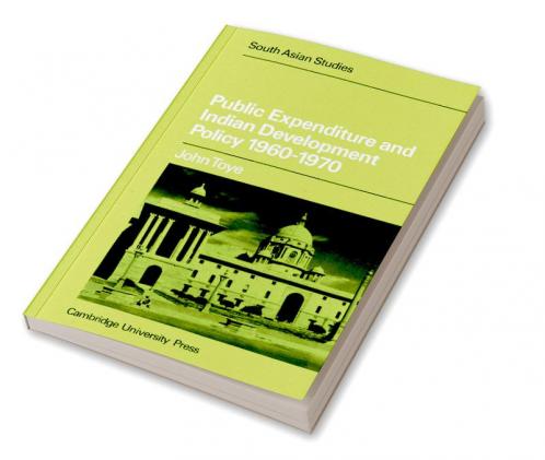 Public Expenditure and Indian Development Policy 1960 70