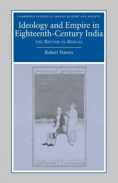 Ideology and Empire in Eighteenth-Century India