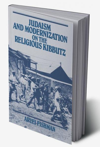 Judaism and Modernization on the Religious Kibbutz
