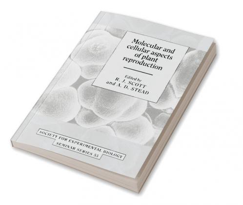 Molecular and Cellular Aspects of Plant Reproduction