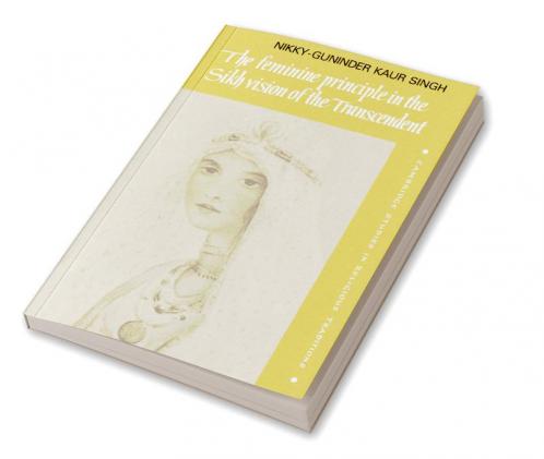 The Feminine Principle in the Sikh Vision of the Transcendent