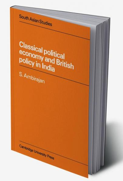 Classical Political Economy and British Policy in India