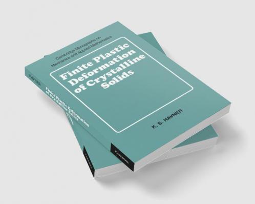 Finite Plastic Deformation of Crystalline Solids
