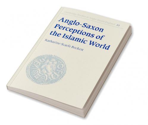 Anglo-Saxon Perceptions of the Islamic World