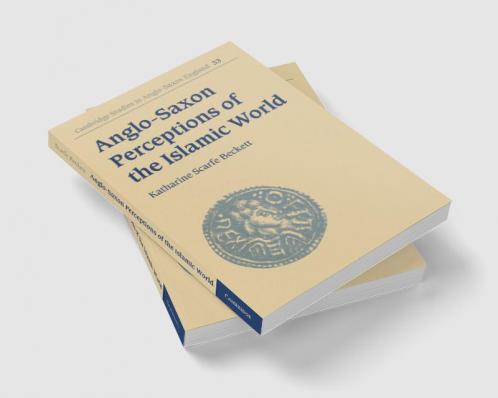 Anglo-Saxon Perceptions of the Islamic World