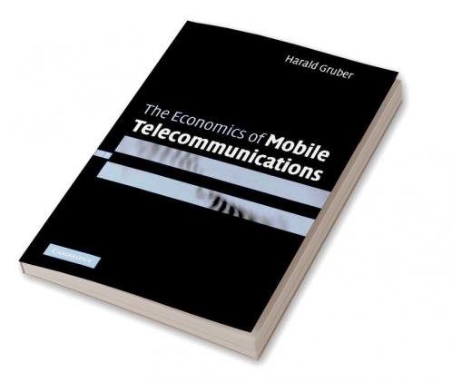 The Economics of Mobile Telecommunications