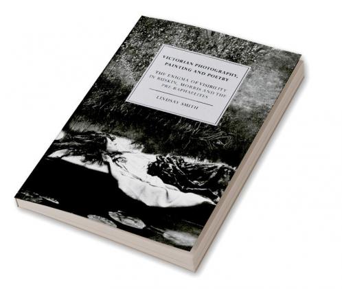 Victorian Photography Painting and Poetry