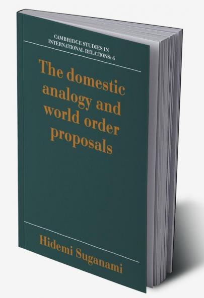 The Domestic Analogy and World Order Proposals