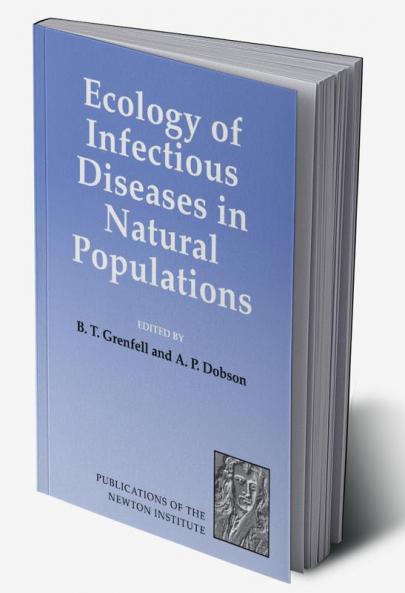 Ecology of Infectious Diseases in Natural Populations