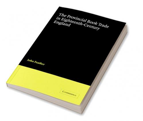 The Provincial Book Trade in Eighteenth-Century England