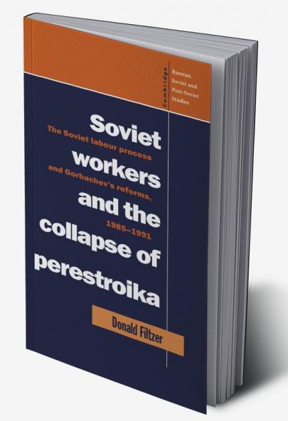 Soviet Workers and the Collapse of Perestroika
