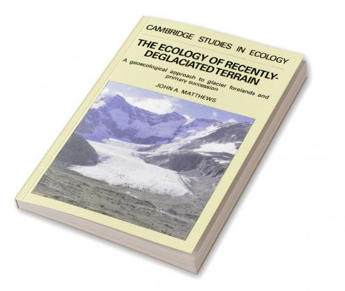 The Ecology of Recently-Deglaciated Terrain