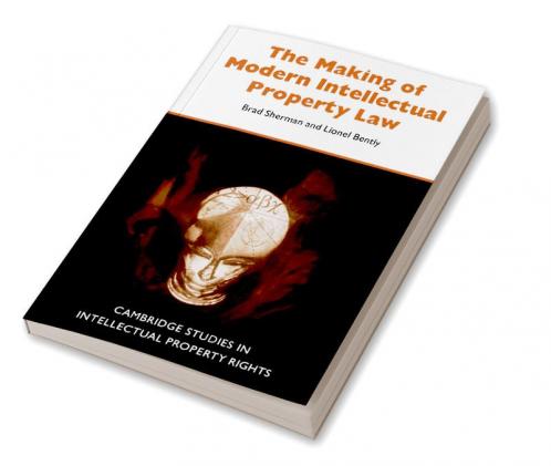 The Making of Modern Intellectual Property Law