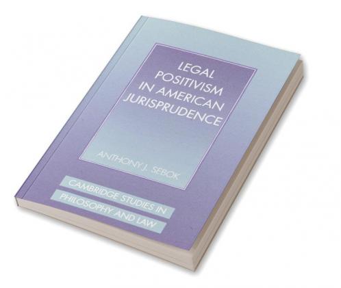 Legal Positivism in American Jurisprudence