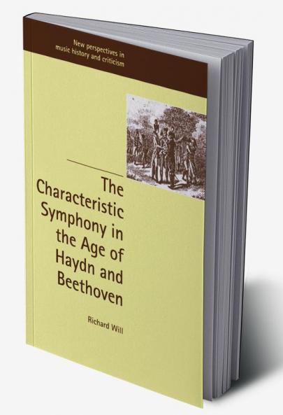 The Characteristic Symphony in the Age of Haydn and Beethoven