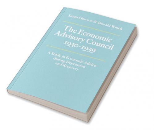 The Economic Advisory Council 1930 1939