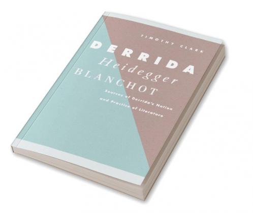 Derrida Heidegger Blanchot