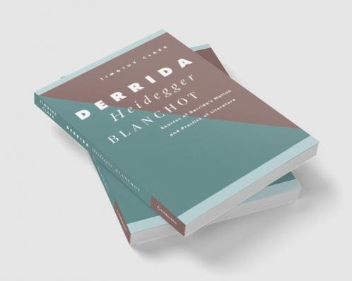 Derrida Heidegger Blanchot