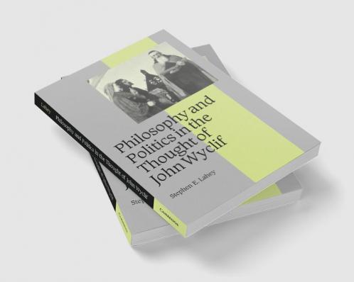 Philosophy and Politics in the Thought of John Wyclif