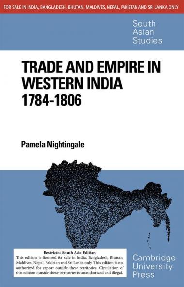 TRADE AND EMPIRE IN WESTERN INDIA 1784-1806 (SOUTH ASIA EDITION)