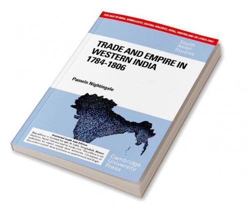 TRADE AND EMPIRE IN WESTERN INDIA 1784-1806 (SOUTH ASIA EDITION)