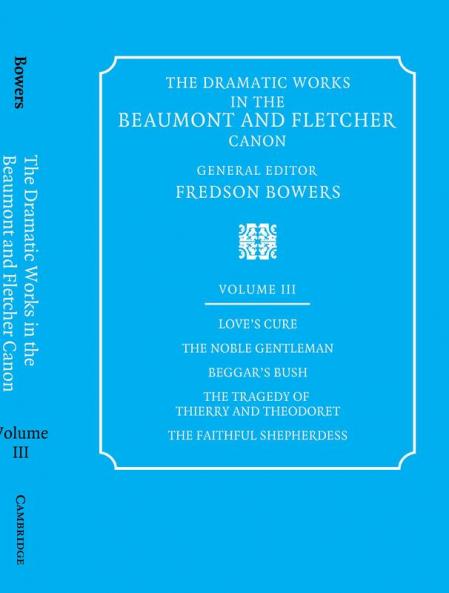 The Dramatic Works in the Beaumont and Fletcher Canon
