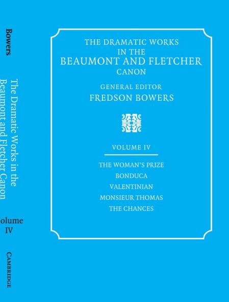 The Dramatic Works in the Beaumont and Fletcher Canon