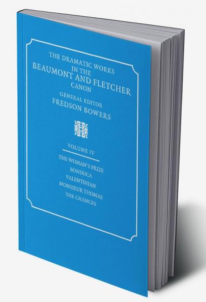 The Dramatic Works in the Beaumont and Fletcher Canon