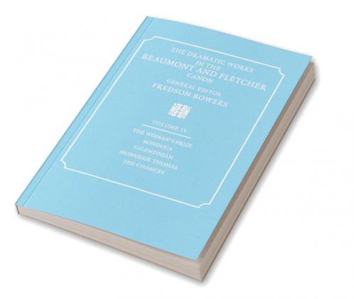 The Dramatic Works in the Beaumont and Fletcher Canon