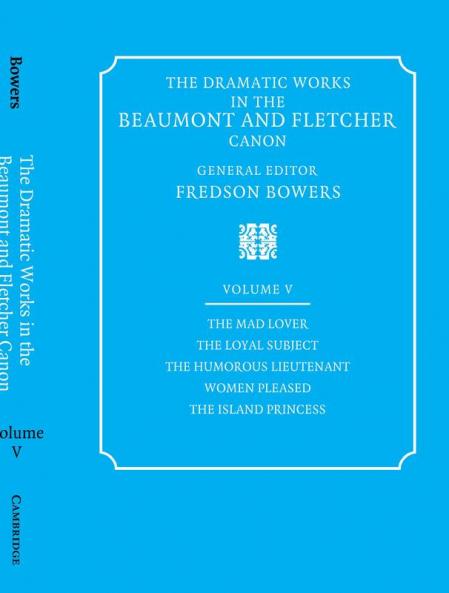 The Dramatic Works in the Beaumont and Fletcher Canon