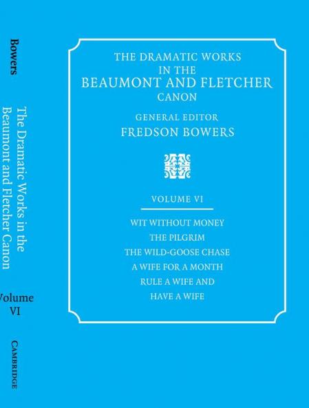 The Dramatic Works in the Beaumont and Fletcher Canon