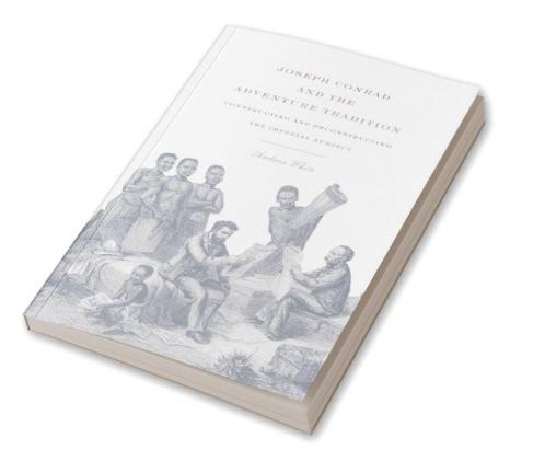 Joseph Conrad and the Adventure Tradition