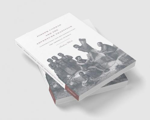 Joseph Conrad and the Adventure Tradition