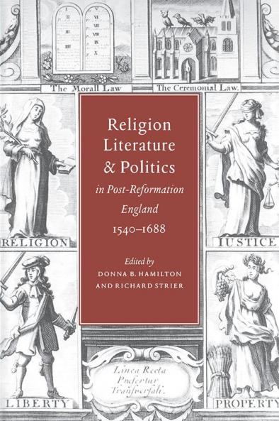 Religion Literature and Politics in Post-Reformation England 1540 1688
