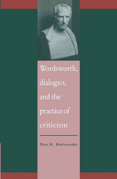 Wordsworth Dialogics and the Practice of Criticism