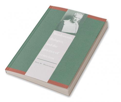 Wordsworth Dialogics and the Practice of Criticism
