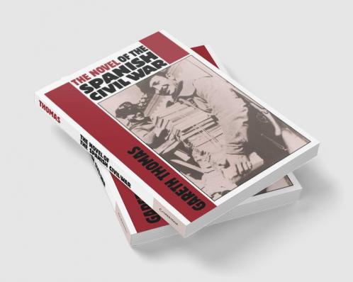 The Novel of the Spanish Civil War (1936 1975)