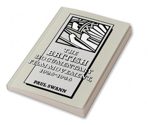 The British Documentary Film Movement 1926 1946