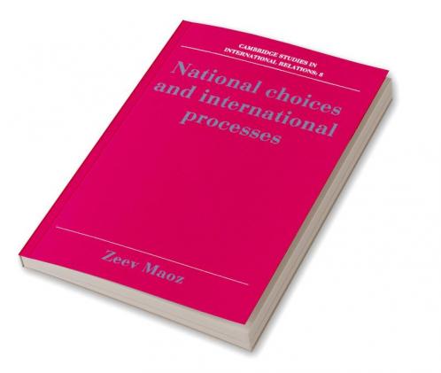 National Choices and International Processes