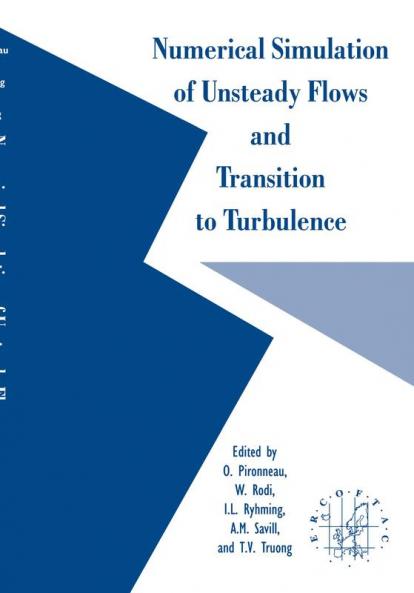 Numerical Simulation of Unsteady Flows and Transition to Turbulence