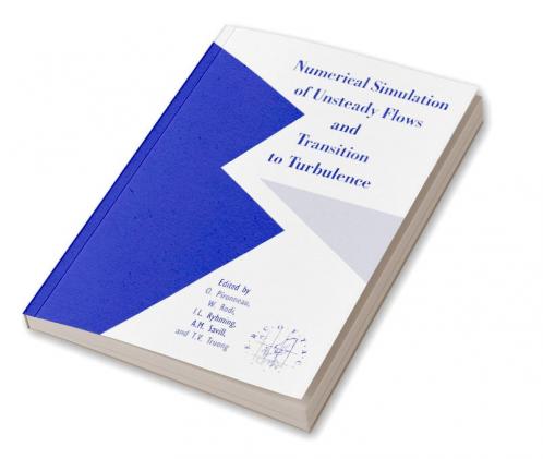 Numerical Simulation of Unsteady Flows and Transition to Turbulence