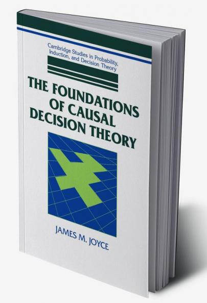 The Foundations of Causal Decision Theory