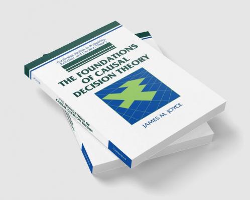 The Foundations of Causal Decision Theory