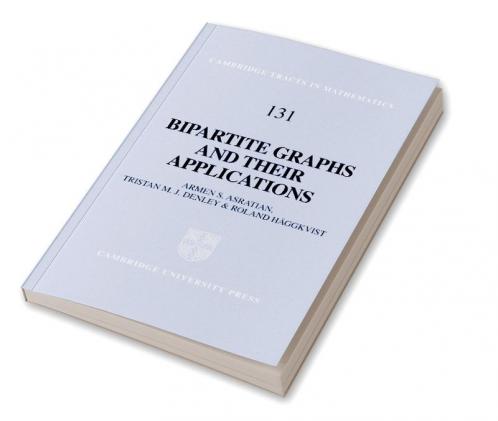 Bipartite Graphs and Their Applications