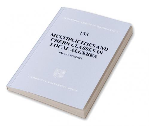 Multiplicities and Chern Classes in Local Algebra