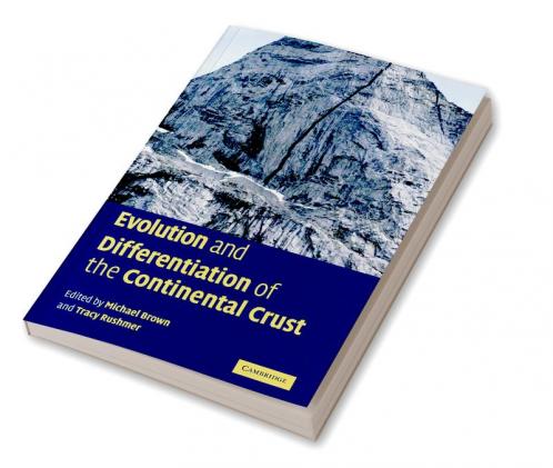 Evolution and Differentiation of the Continental Crust