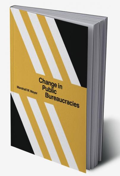 Change in Public Bureaucracies