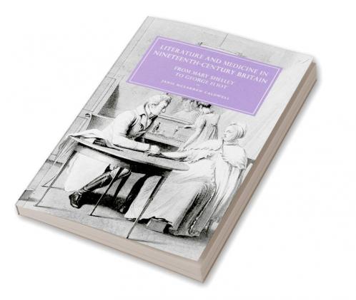 Literature and Medicine in Nineteenth-Century Britain
