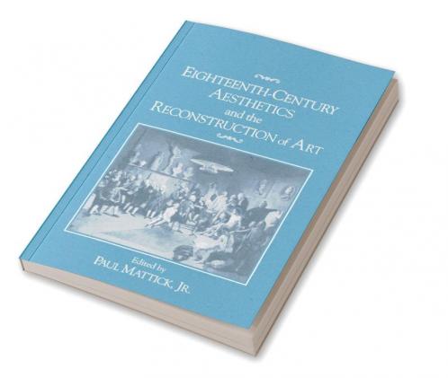 Eighteenth-Century Aesthetics and the Reconstruction of Art