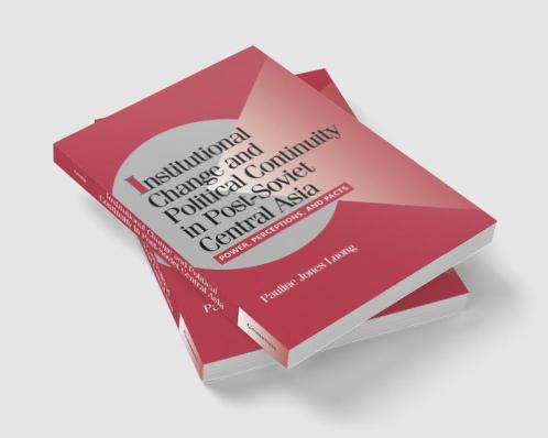 Institutional Change and Political Continuity in Post-Soviet Central Asia